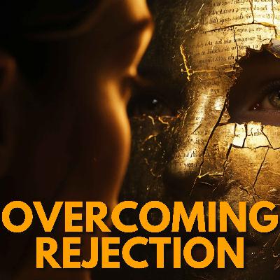 How to Overcome Rejection
