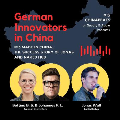 #13 Made in China: The success story of Jonas and Naked Hub #13 Made in China: The success story of Jonas and Naked Hub