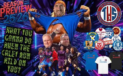 What You Gonna Do When The Caley Run Wild On You? - A 25/26 Season Preview What You Gonna Do When The Caley Run Wild On You? - A 25/26 Season Preview