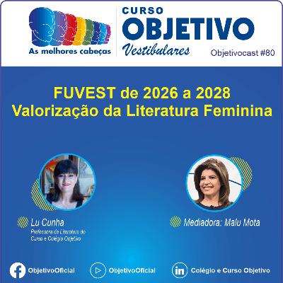 79 - FUVEST de 2026 a 2028 | Valorização da Literatura Feminina