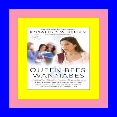 E.B.O.O.K$ Queen Bees and Wannabes Helping Your Daughter Survive Cliques Gossip Boys  and the New Realities of Girl World pdf free