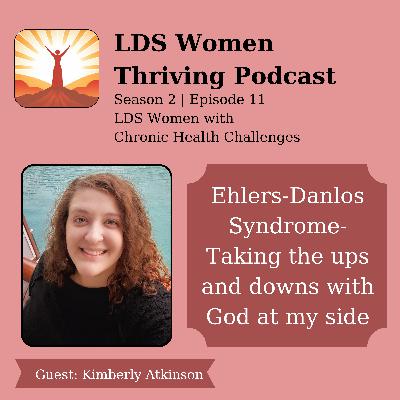 Ehlers-Danlos Syndrome- Taking the ups and downs with God at my side~ S2E11~ Kimberly Atkinson Ehlers-Danlos Syndrome- Taking the ups and downs with God at my side~ S2E11~ Kimberly Atkinson