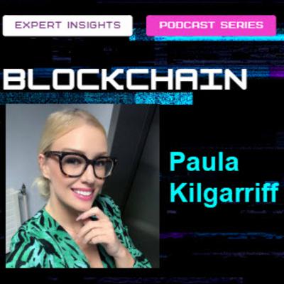 Blockchain Expert Insights Podcast: Episode 6: Paula Kilgarriff |Digital Fashion