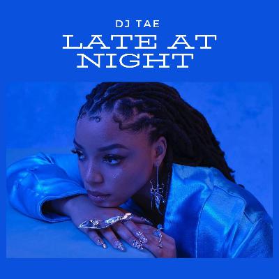 DJ TAE LATE AT NIGHT MIX EXPLICIT R&B