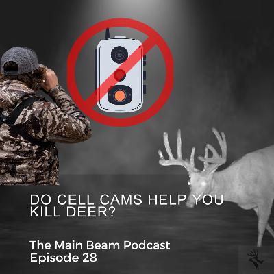 Do Cell Cams Help You Kill Big Bucks?? | EP28