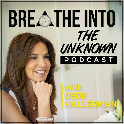 Jodie Rinde "How to Reinvent Yourself After a Divorce" on Breathe Into the Unknown with DeDe Hallerman Podcast, episode #106