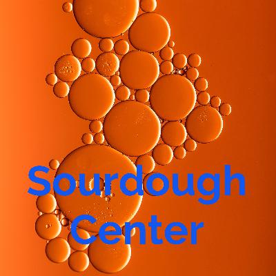 Sourdough Center Episode 2- Finale