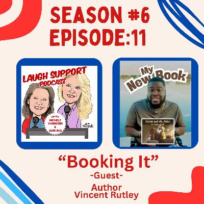 Season 6 Episode 11:  Vincent Rutley “Booking It”