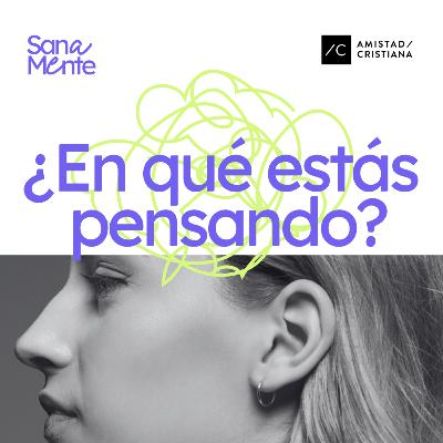 ¿En qué estás pensando? | Arnold Pust - Serie Sanamente