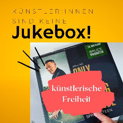 Künstler:innen sind keine Jukebox (Only the strong survive)