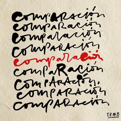 Episodio 8 - La comparación: el veneno más letal para la creatividad Episodio 8 - La comparación: el veneno más letal para la creatividad