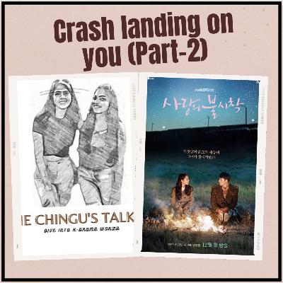 Crash Landing On You (Final Part)