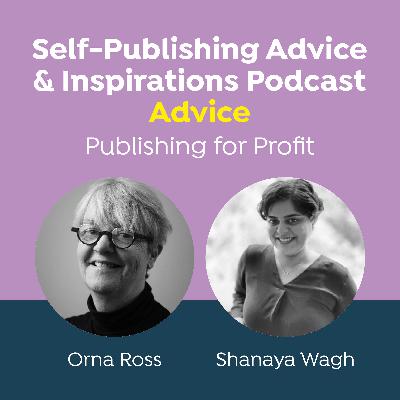 Leveling Up Your Publishing and Taking a New Turn: Publishing for Profit with Orna Ross and Shanaya Wagh
