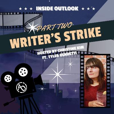 Inside Outlook #48.5 - Writer's Strike Recap Pt. 2 Feat. Tyler Vendetti Inside Outlook #48.5 - Writer's Strike Recap Pt. 2 Feat. Tyler Vendetti