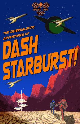The Intergalactic Adventures of Dash Starburst The Intergalactic Adventures of Dash Starburst
