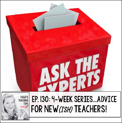 Advice for New(ish) Teachers Part 20