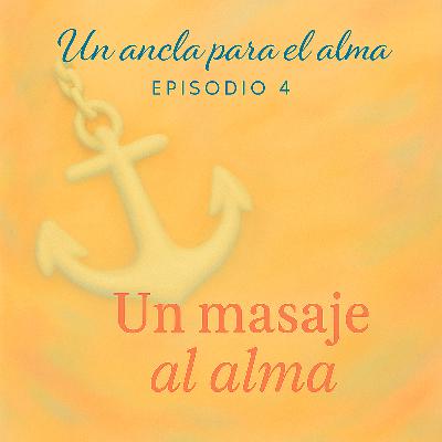 Episodio 4 - Un Masaje al Alma Episodio 4 - Un Masaje al Alma