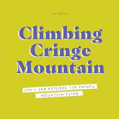 Climbing Cringe Mountain