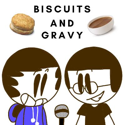 Biscuits and Gravy Episode 1- Quarantine Biscuits and Gravy Episode 1- Quarantine