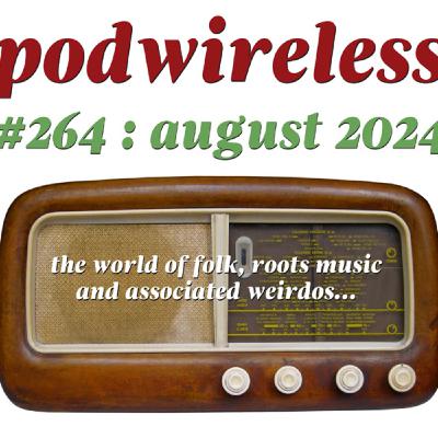 Podwireless 264 August 2024