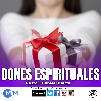 Dones espirituales. Daniel Huerta.