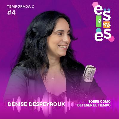Sobre cómo detener el tiempo: Entrevista a la dramaturga Denise Despeyroux