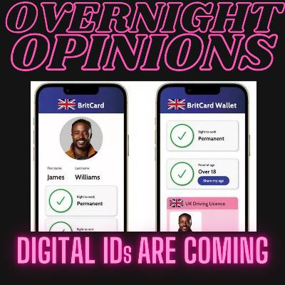 Digital IDs Are Coming | OVERNIGHT OPINIONS Digital IDs Are Coming | OVERNIGHT OPINIONS