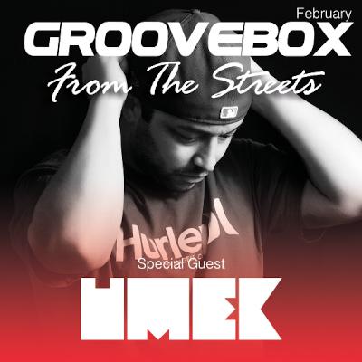 Groovebox - From The Streets February (Special Guest) UMEK