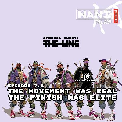 Nani Talks - Episode 7.3 - The Line Studio: The Movement Was Real, The Finish Was Elite