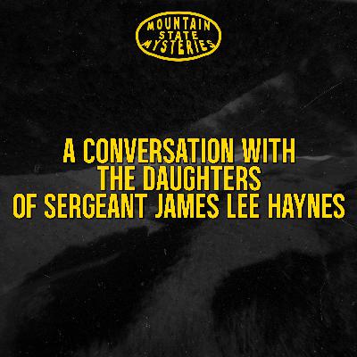S4 Ep26: A Conversation with the Daughters of Sergeant James Lee Haynes S4 Ep26: A Conversation with the Daughters of Sergeant James Lee Haynes