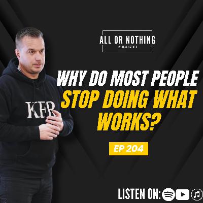 Why do most people stop doing what works? - EP 204