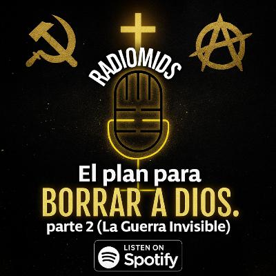 El Plan Para Borrar a Dios. Parte 2 ( La Guerra Invisible). El Plan Para Borrar a Dios. Parte 2 ( La Guerra Invisible).