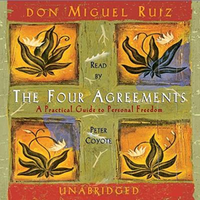 The Four Agreements by Don Miguel Ruiz