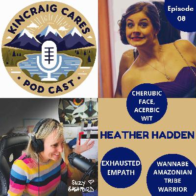 Meet 'MacYoda' Heather Hadden: on everything from empaths to anxiety to raunchy reads & turning Kincraig tribal!