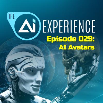 Episode 029: AI Avatars