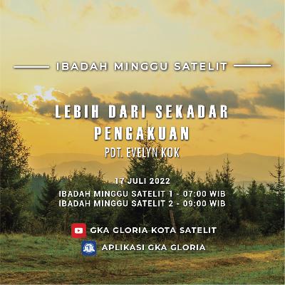 Khotbah: Lebih dari Sekadar Pengakuan - Pdt. Evelyn Kok