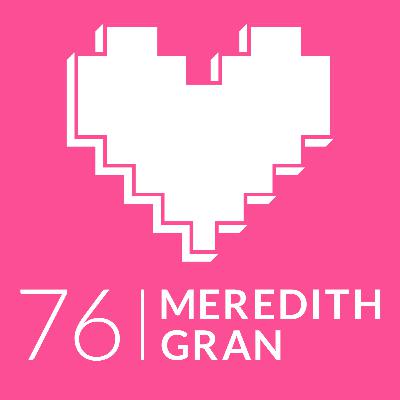 Episode 76: Meredith Gran