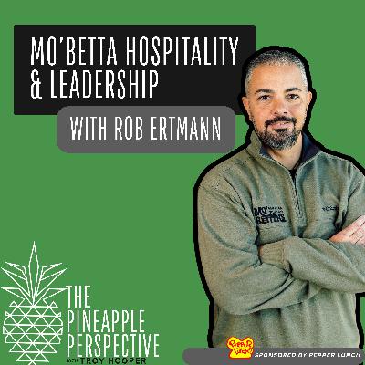 070: Building a Scalable Brand That Stays True to Its Roots with Mo'Betta's CEO Rob Ertmann