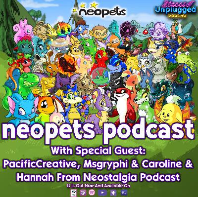 Neopets Podcast With Special Guest:  PacificCreative, Msgryphi & Caroline & Hannah From Neostalgia Podcast