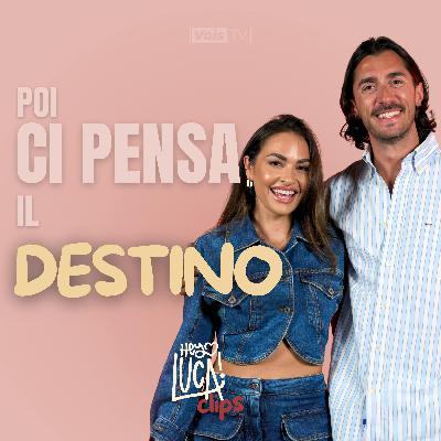 Hey Luca Clips: Perché devi fidarti del destino - Giulia Gaudino