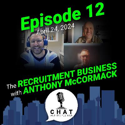 Episode 12: The Recruitment Business with Anthony McCormack Episode 12: The Recruitment Business with Anthony McCormack