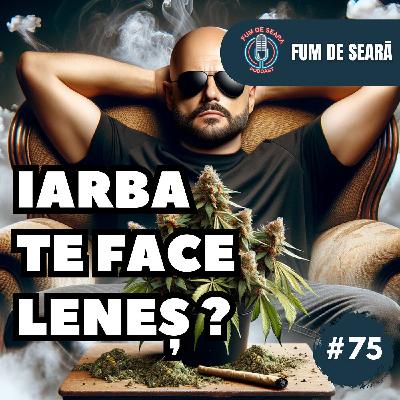 Andrew Tate a Zis-o Clar despre Iarbă! Dar Oare Are Dreptate? | FUM DE SEARĂ Podcast | #75