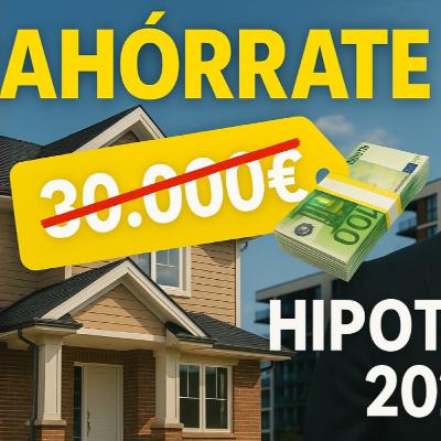Como Conseguir una Hipoteca Barata en 2025 | Ep 79