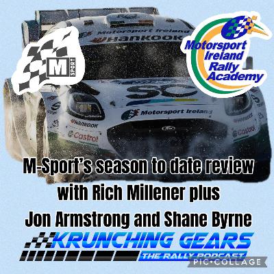 M-Sport's season to date we talk with team principal Rich Millener plus Jon Armstrong & Shane Byrne