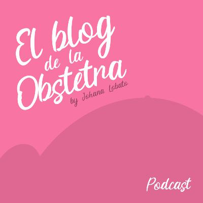 Episodio 11: El embarazo a término, nueva definición.