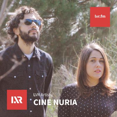 LVR Artists: Cine Nuria
