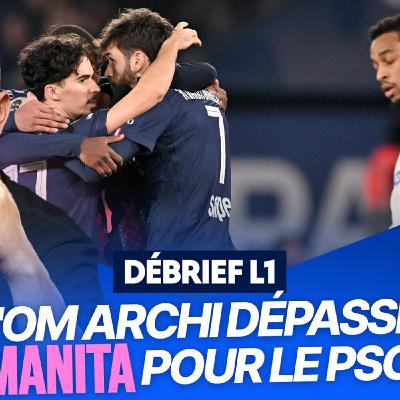Le Débrief de la J21 de L1 : le PSG inflige une terrible manita à l'OM