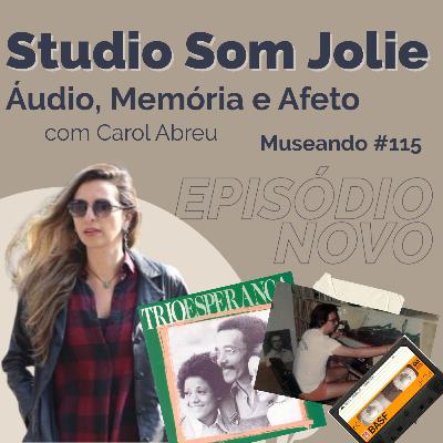 Museando #115: Studio Som Jolie: Áudio, Memória e Afeto - feat. Carol Abreu Museando #115: Studio Som Jolie: Áudio, Memória e Afeto - feat. Carol Abreu