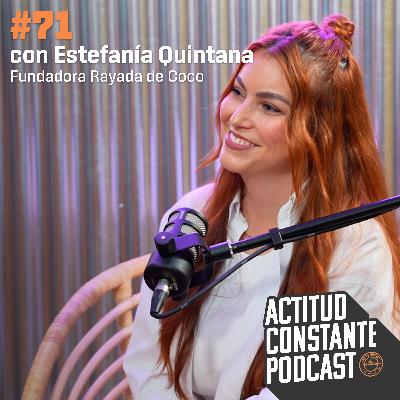 Reconoce tus miedos y aprende a superarlos. Estefanía Quintana, Rayada de Coco | Ep 71