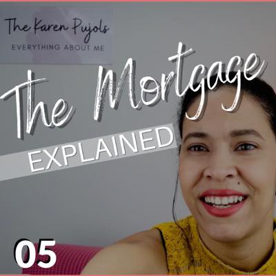 The Mortgage Explained - EP06 REAL ESTATE 101
